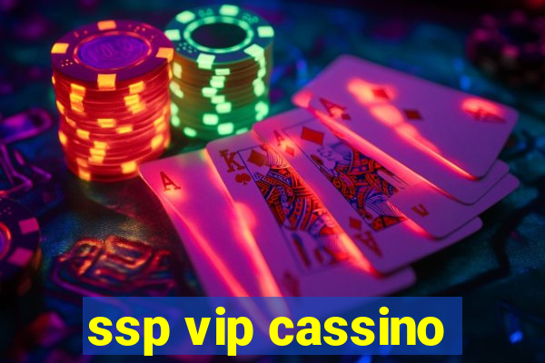 ssp vip cassino
